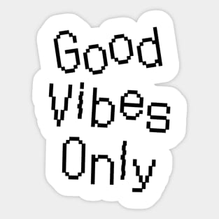 Good Vibes Only Positive Saying (White Background) Sticker